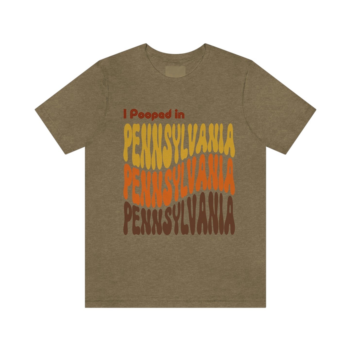 I Pooped In - PENNSYLVANIA (Retro Statehood) Unisex Jersey Short Sleeve Tee