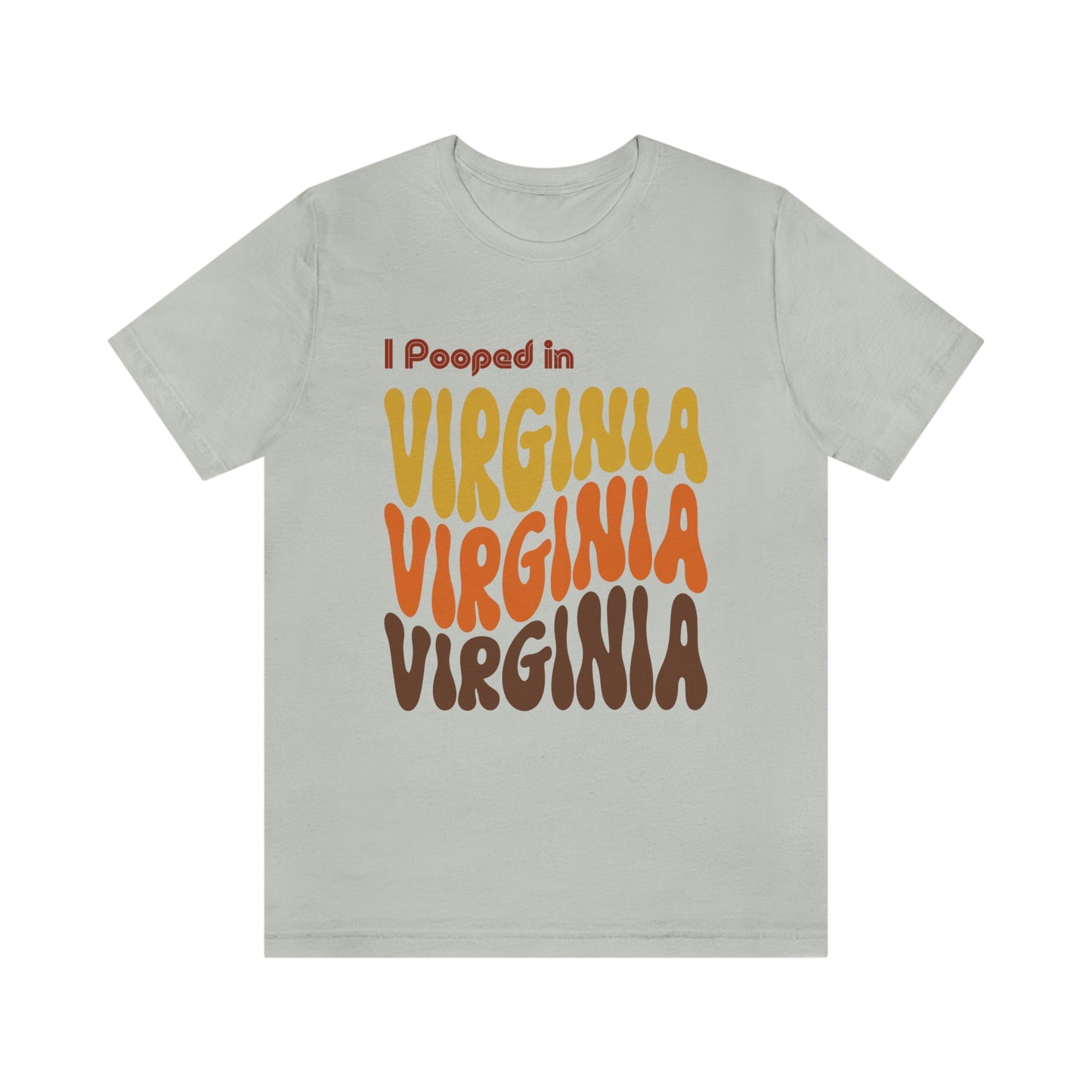 I Pooped In - VIRGINIA (Retro Statehood) Unisex Jersey Short Sleeve Tee