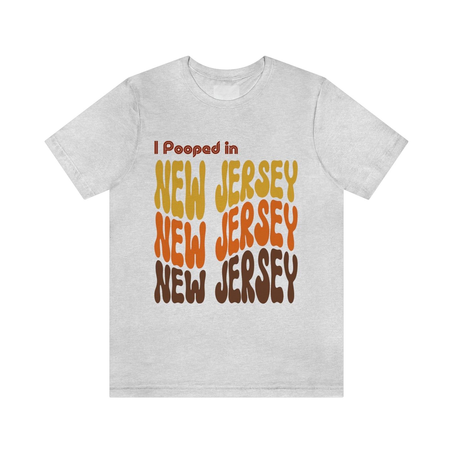 I Pooped In - NEW JERSEY (Retro Statehood) Unisex Jersey Short Sleeve Tee
