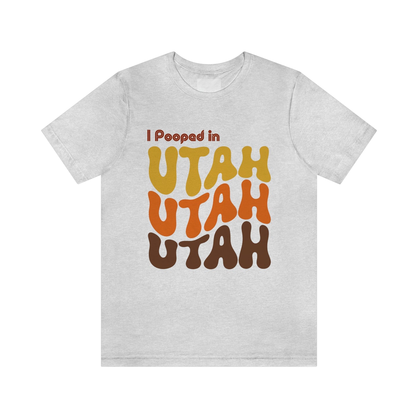 I Pooped In - UTAH (Retro Statehood) Unisex Jersey Short Sleeve Tee