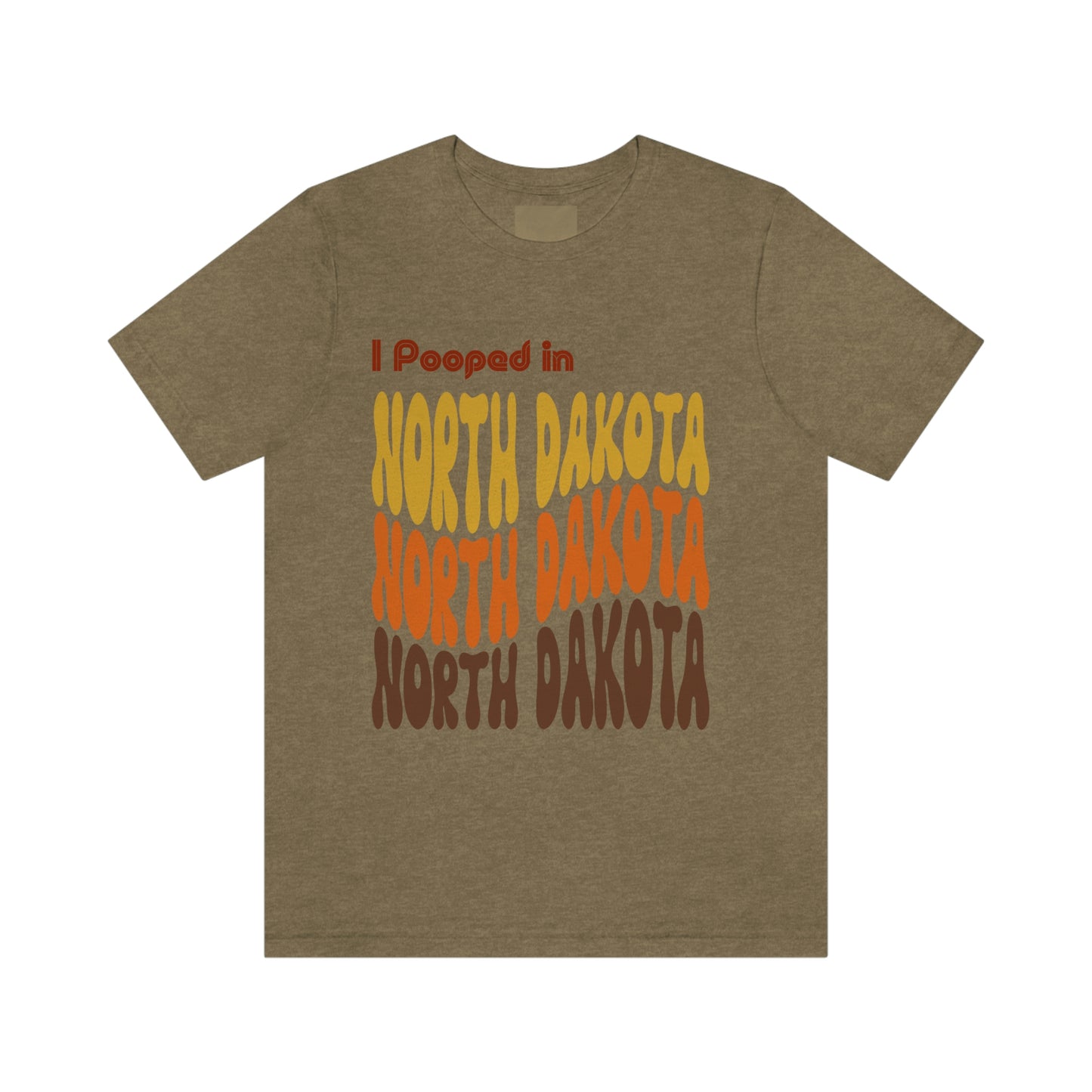 I Pooped In - NORTH DAKOTA (Retro Statehood) Unisex Jersey Short Sleeve Tee