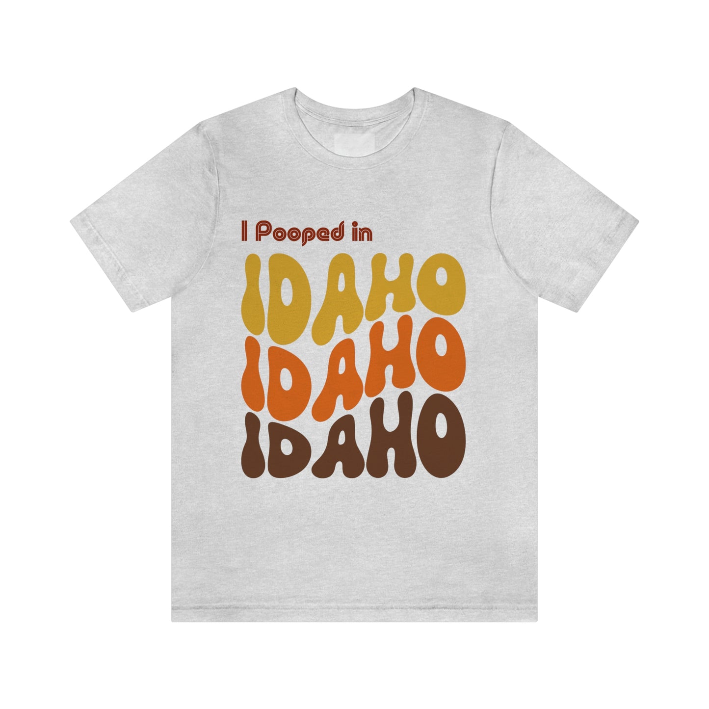 I Pooped In - IDAHO (Retro Statehood) Unisex Jersey Short Sleeve Tee