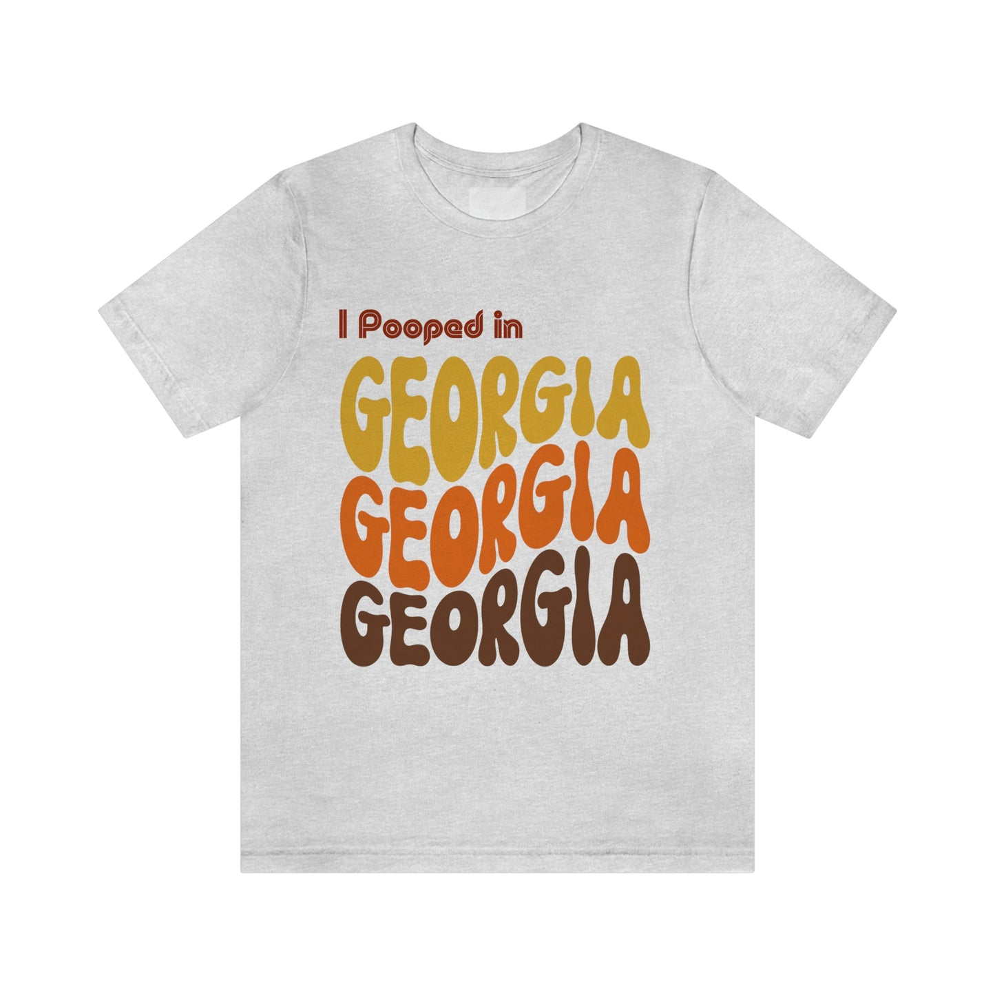 I Pooped In - GEORGIA (Retro Statehood) Unisex Jersey Short Sleeve Tee
