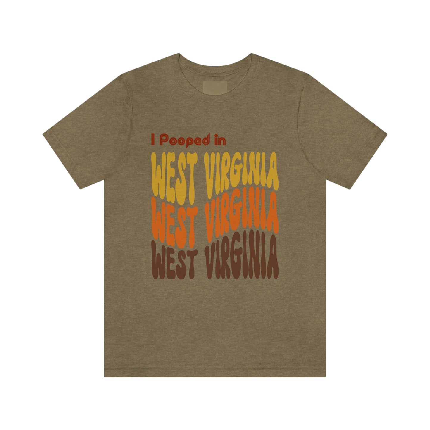I Pooped In - WEST VIRGINIA (Retro Statehood) Unisex Jersey Short Sleeve Tee