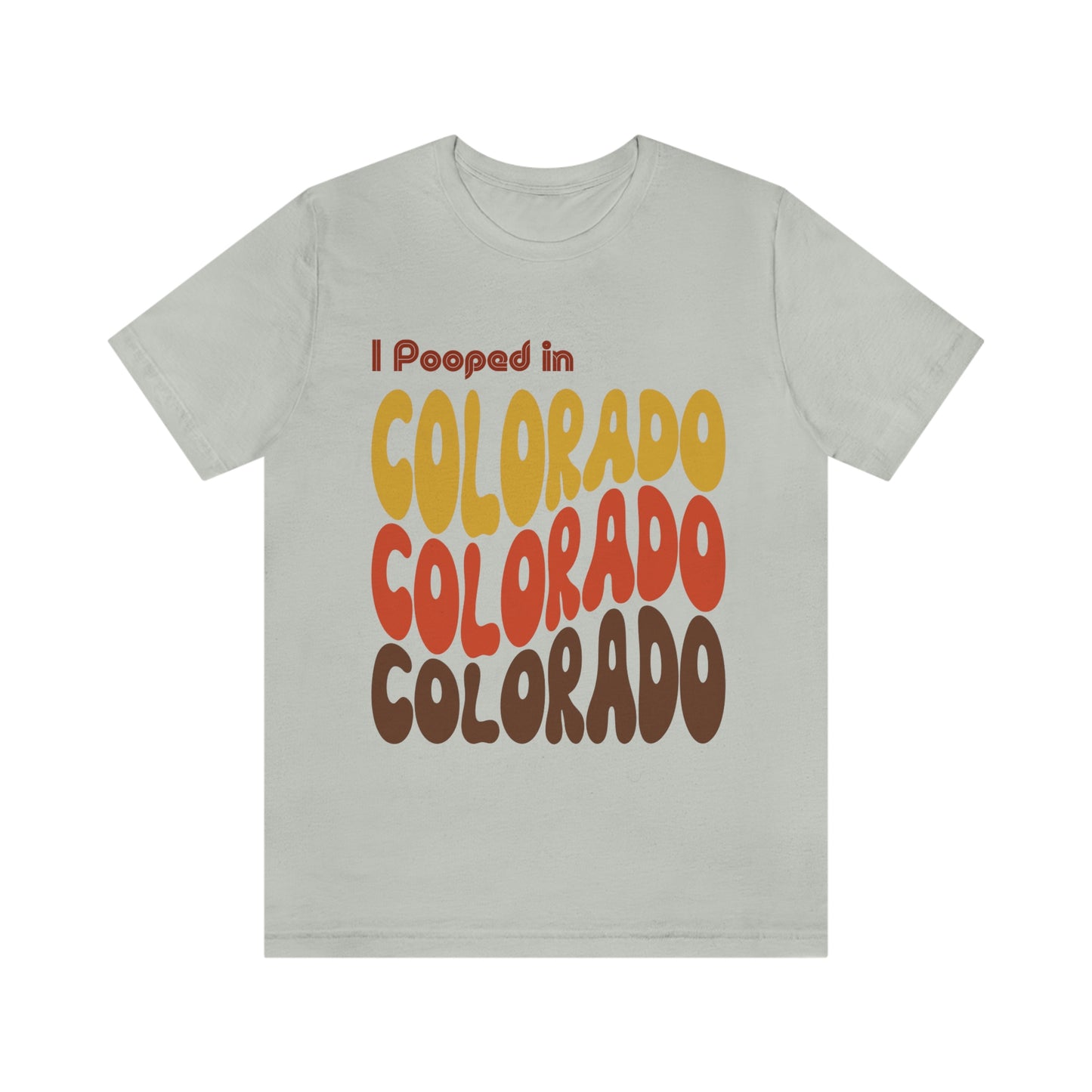 I Pooped In - COLORADO (Retro Statehood) Unisex Jersey Short Sleeve Tee