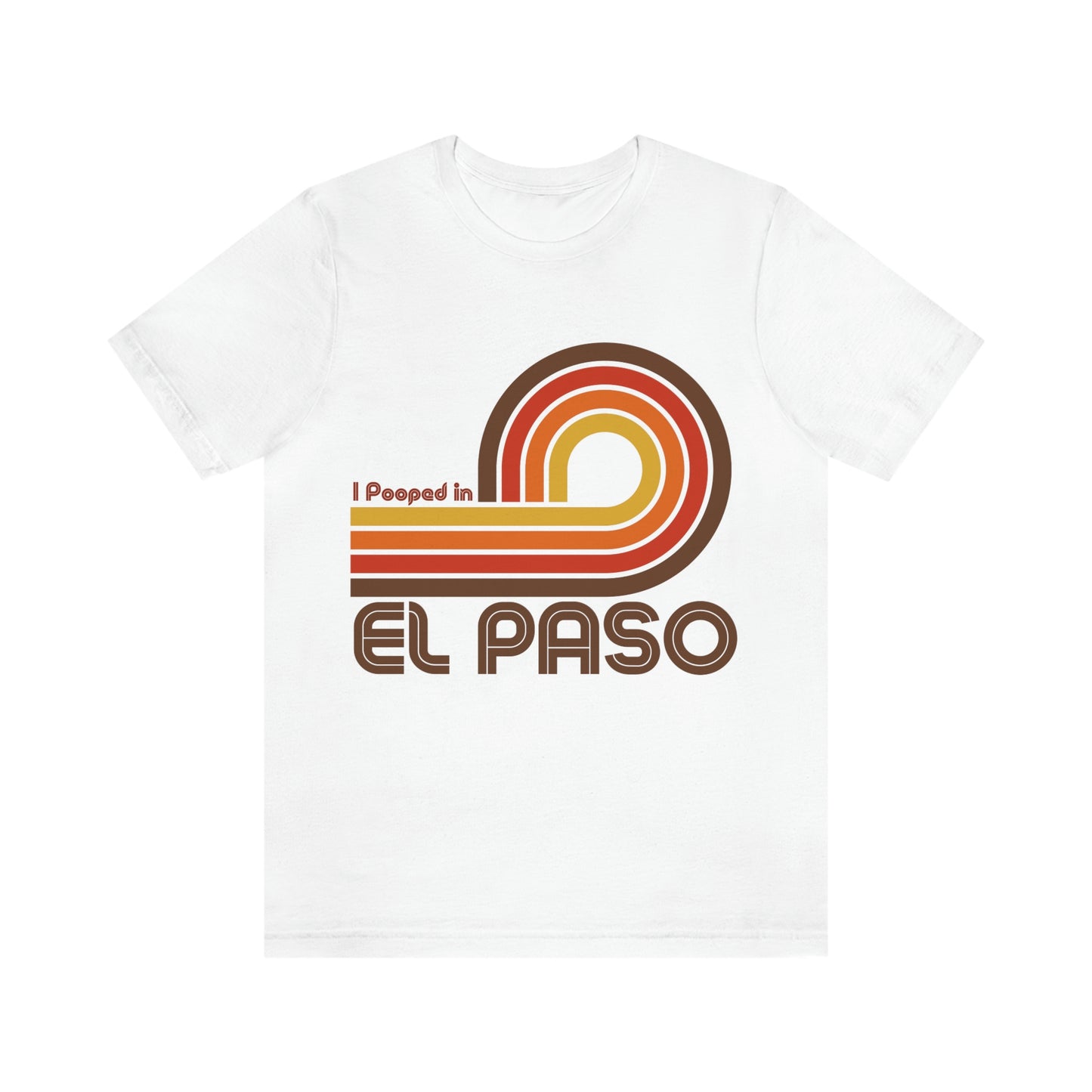I Pooped In - EL PASO (Dark Retro Loop) Unisex Jersey Short Sleeve Tee