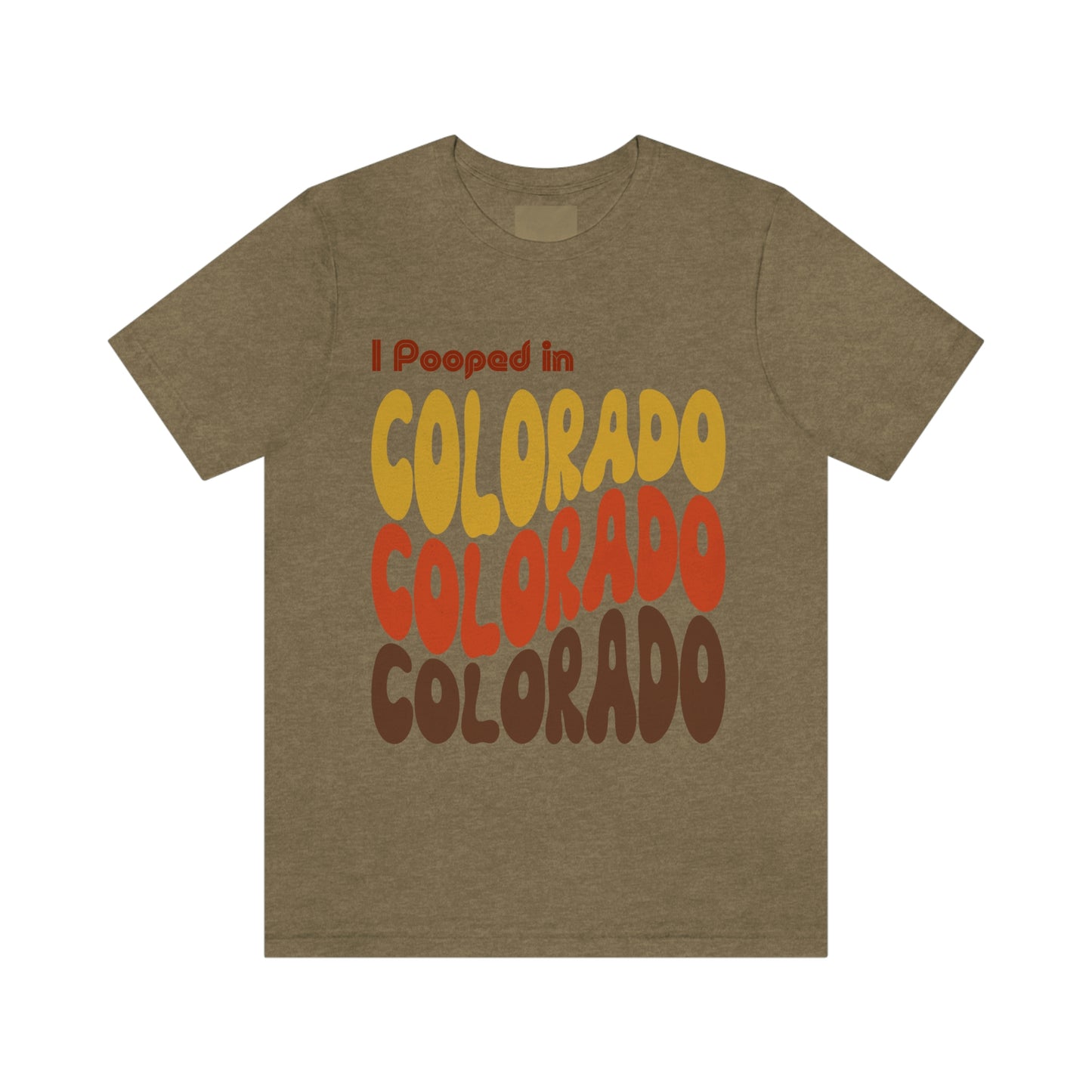 I Pooped In - COLORADO (Retro Statehood) Unisex Jersey Short Sleeve Tee