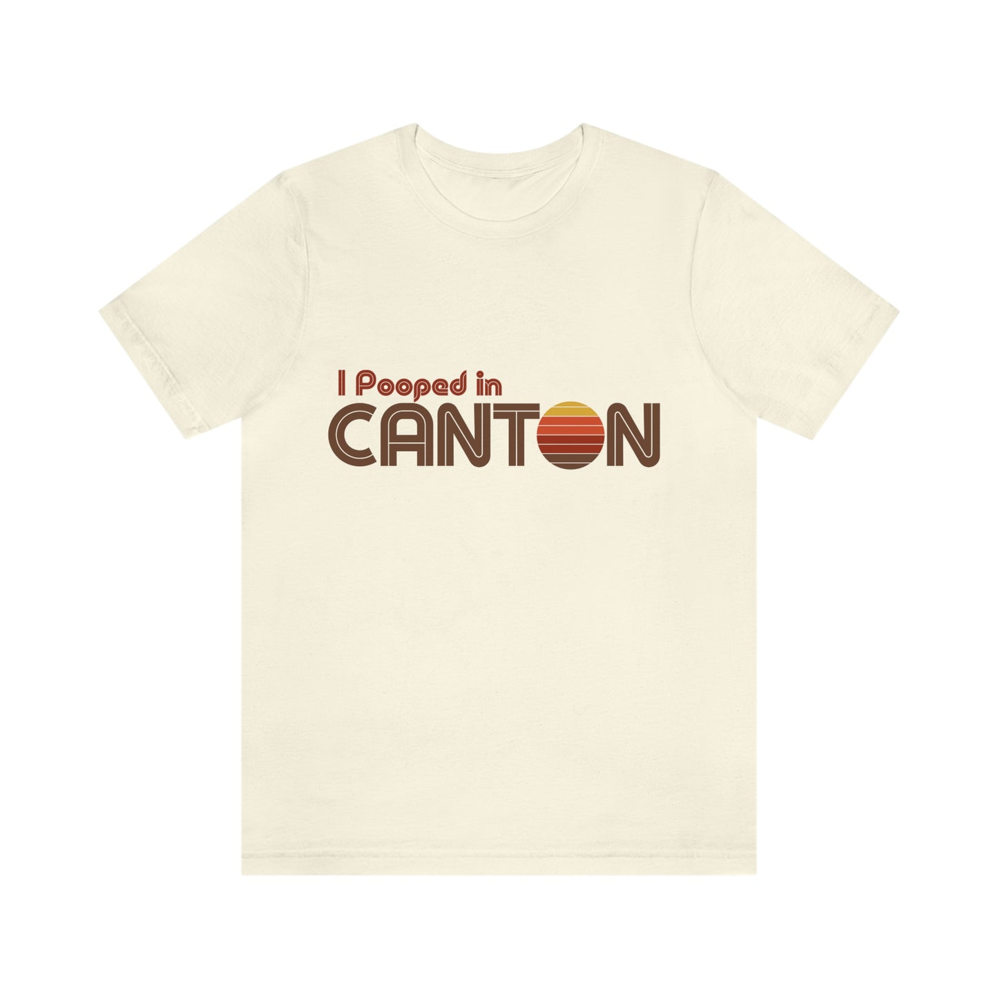 I Pooped In - CANTON (Dark Retro Sun) Unisex Jersey Short Sleeve Tee