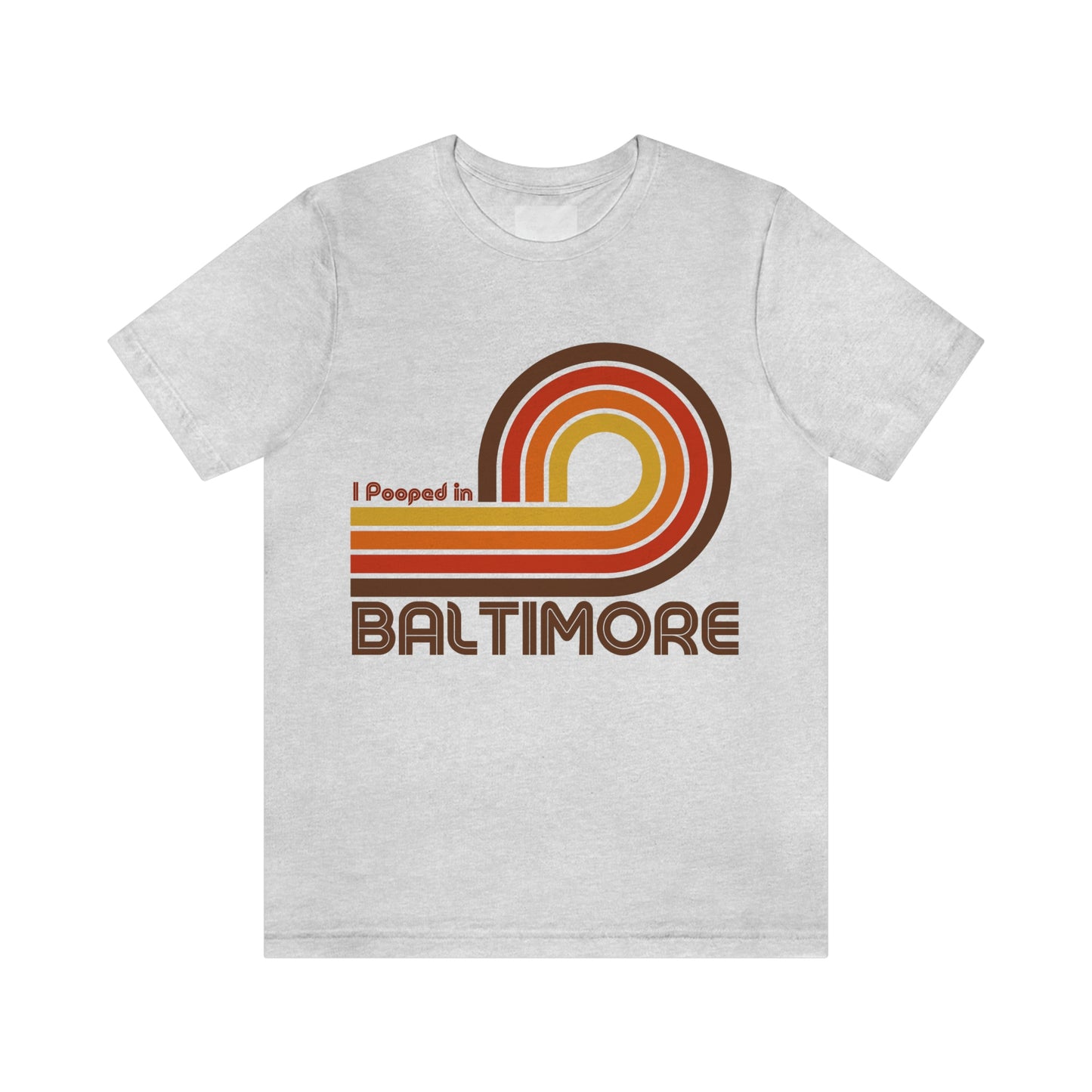 I Pooped In - BALTIMORE (Dark Retro Loop) Unisex Jersey Short Sleeve Tee