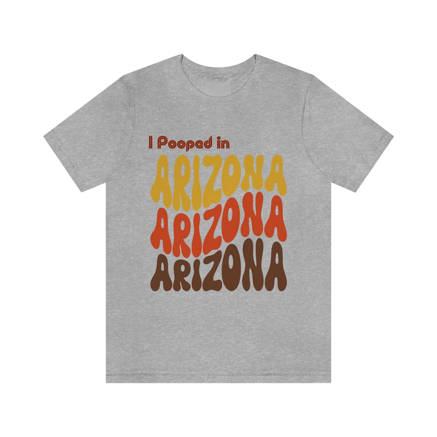 I Pooped In - ARIZONA (Retro Statehood) Unisex Jersey Short Sleeve Tee