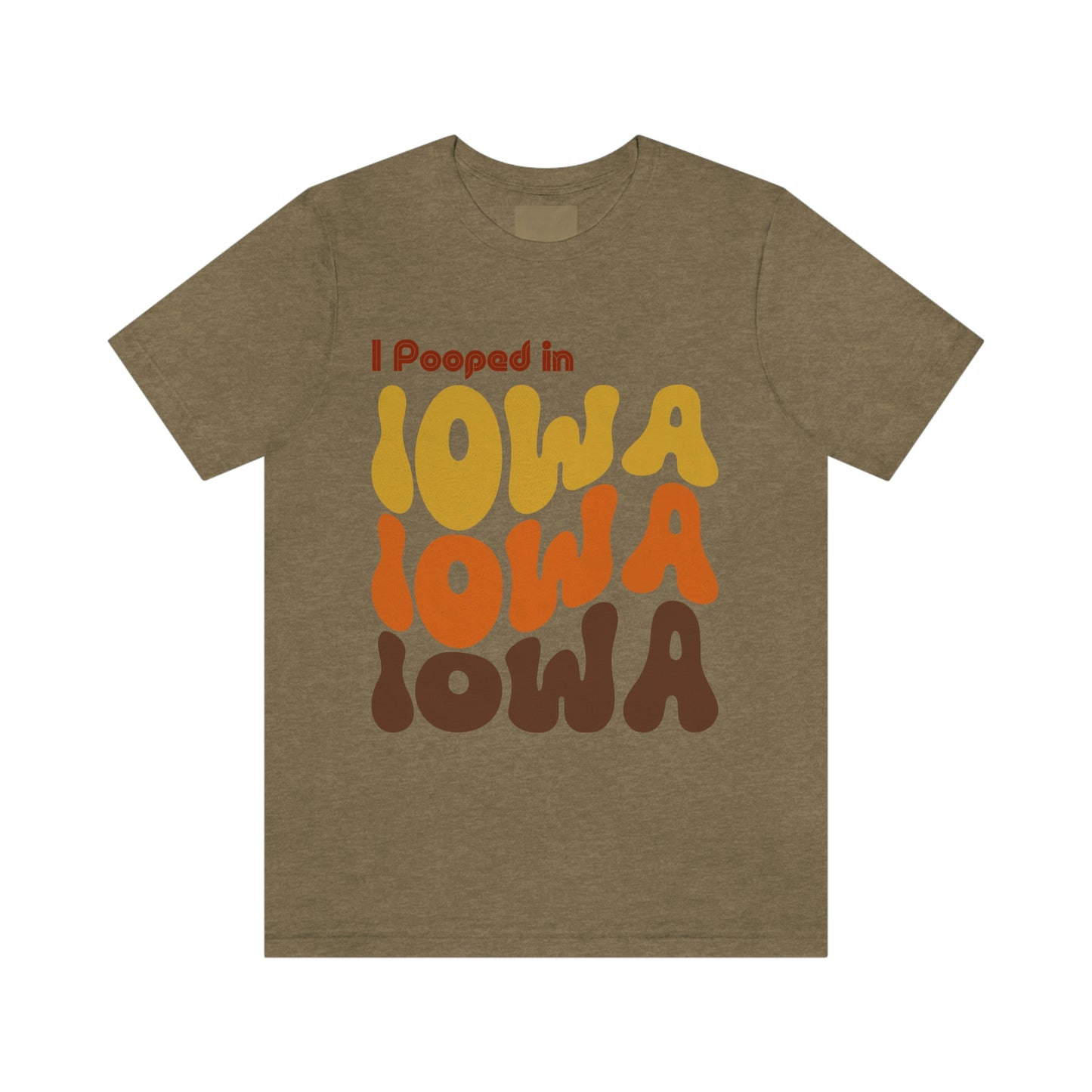 I Pooped In - IOWA (Retro Statehood) Unisex Jersey Short Sleeve Tee