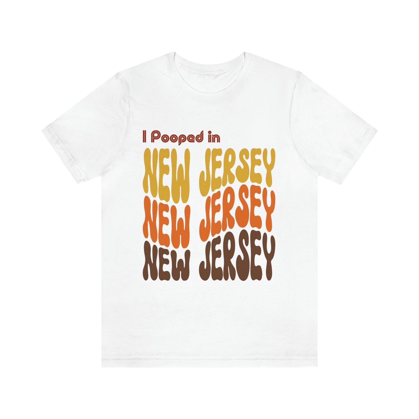 I Pooped In - NEW JERSEY (Retro Statehood) Unisex Jersey Short Sleeve Tee