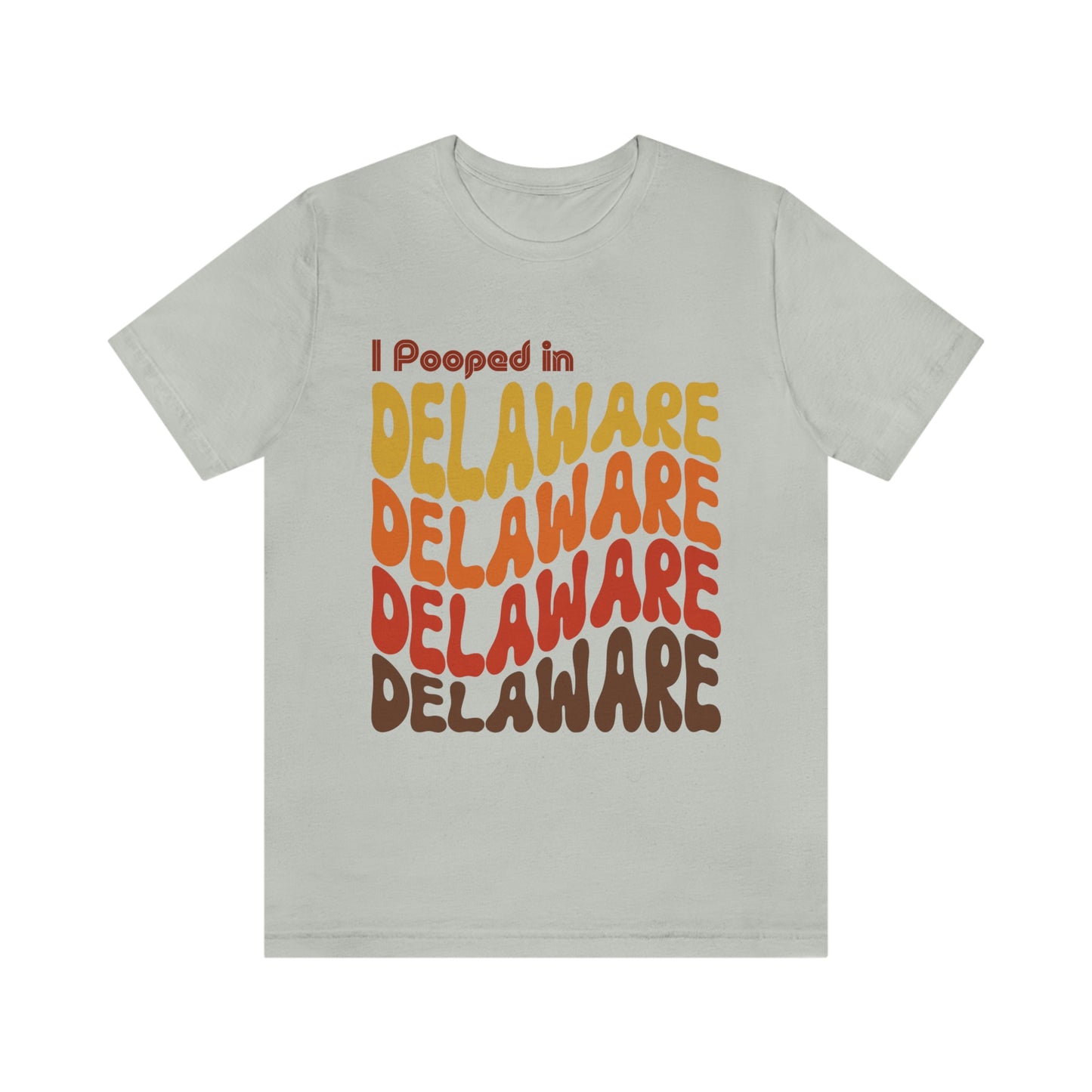 I Pooped In - DELAWARE (Retro Statehood) Unisex Jersey Short Sleeve Tee