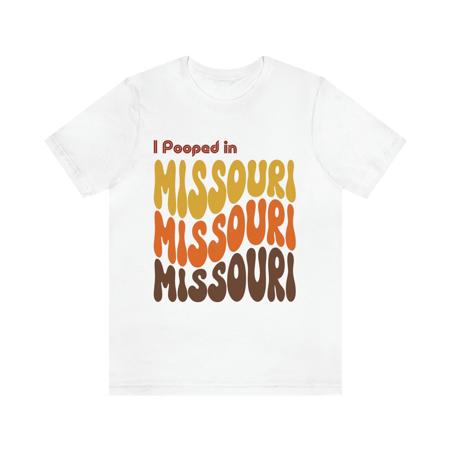 I Pooped In - MISSOURI (Retro Statehood) Unisex Jersey Short Sleeve Tee