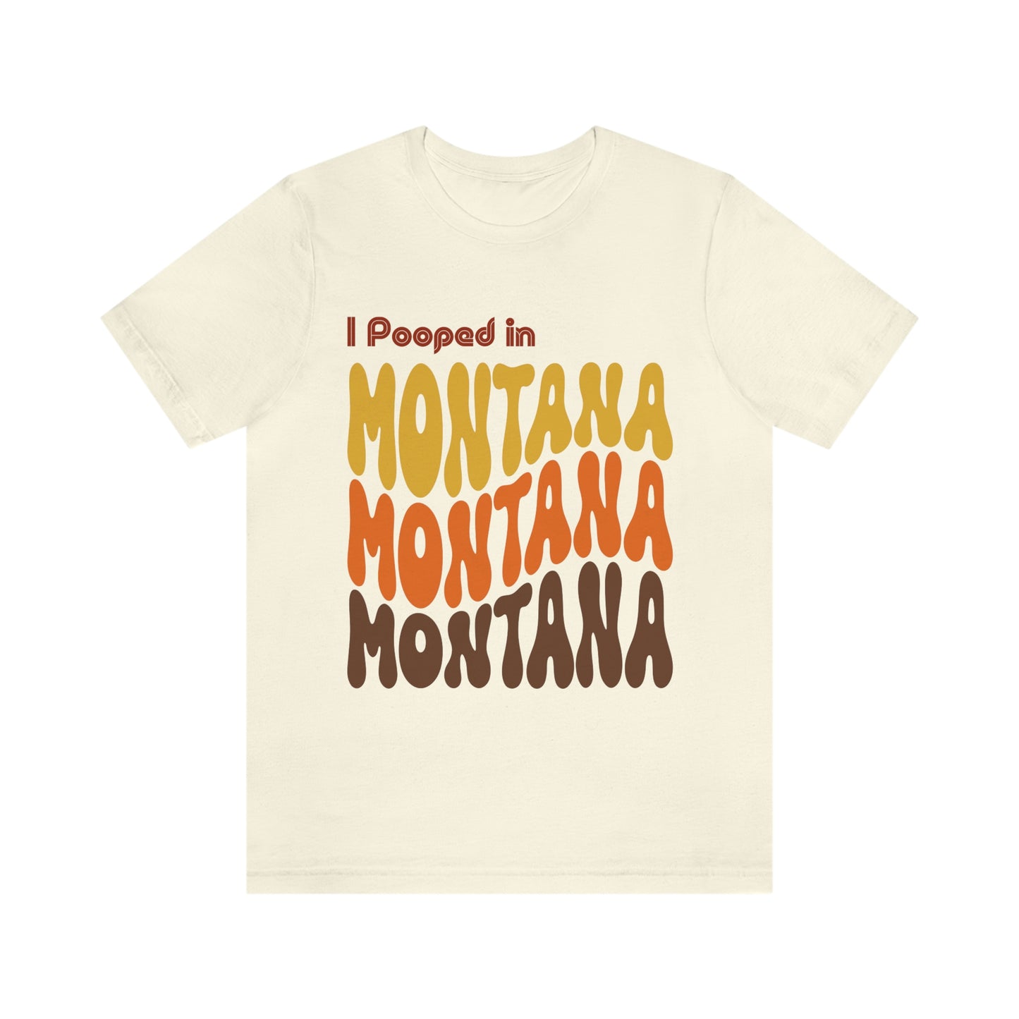 I Pooped In - MONTANA (Retro Statehood) Unisex Jersey Short Sleeve Tee