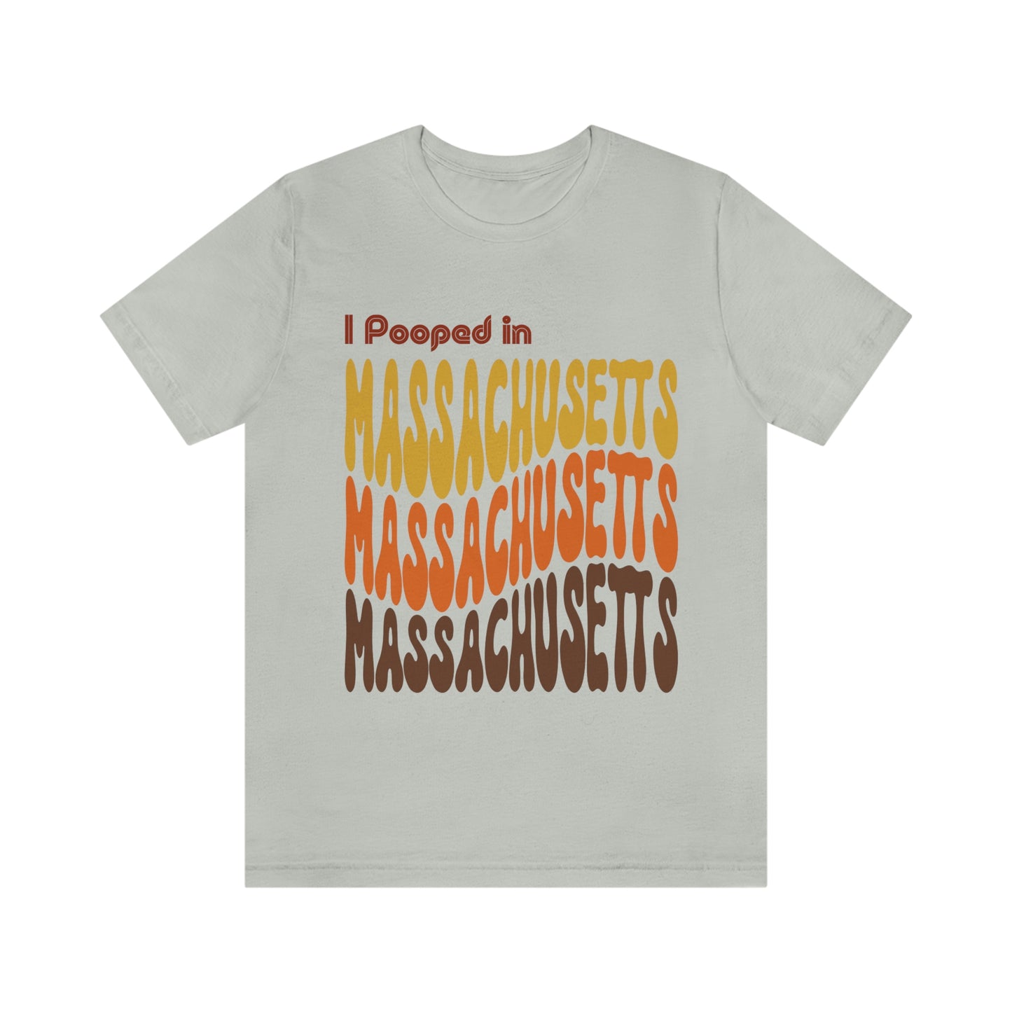 I Pooped In - MASSACHUSETTS (Retro Statehood) Unisex Jersey Short Sleeve Tee