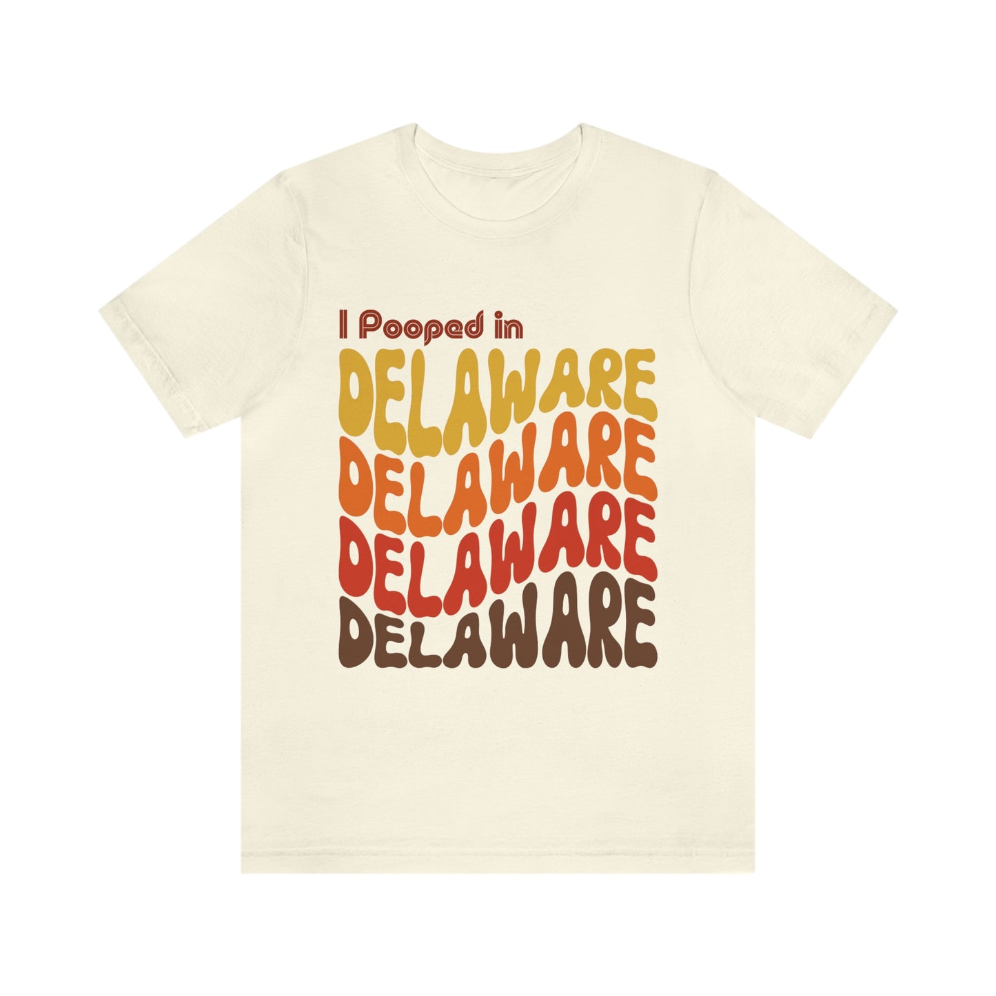 I Pooped In - DELAWARE (Retro Statehood) Unisex Jersey Short Sleeve Tee