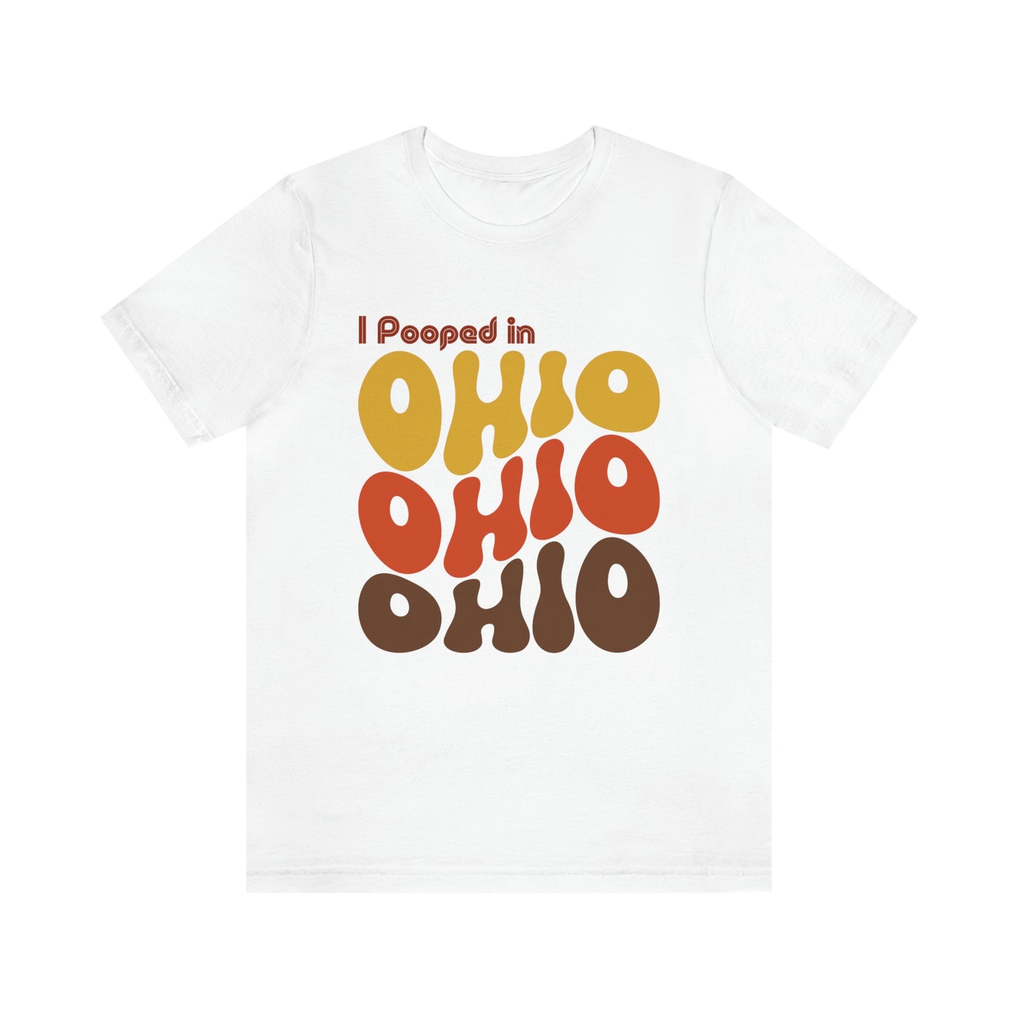 I Pooped In - OHIO (Retro Statehood) Unisex Jersey Short Sleeve Tee
