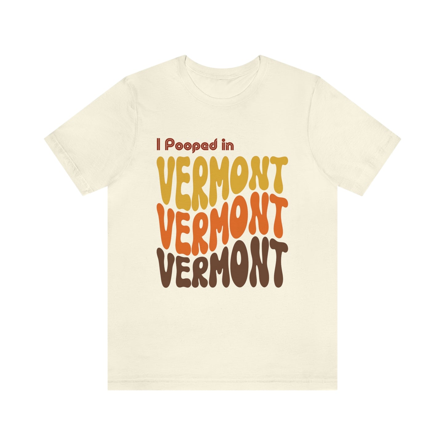 I Pooped In - VERMONT (Retro Statehood) Unisex Jersey Short Sleeve Tee