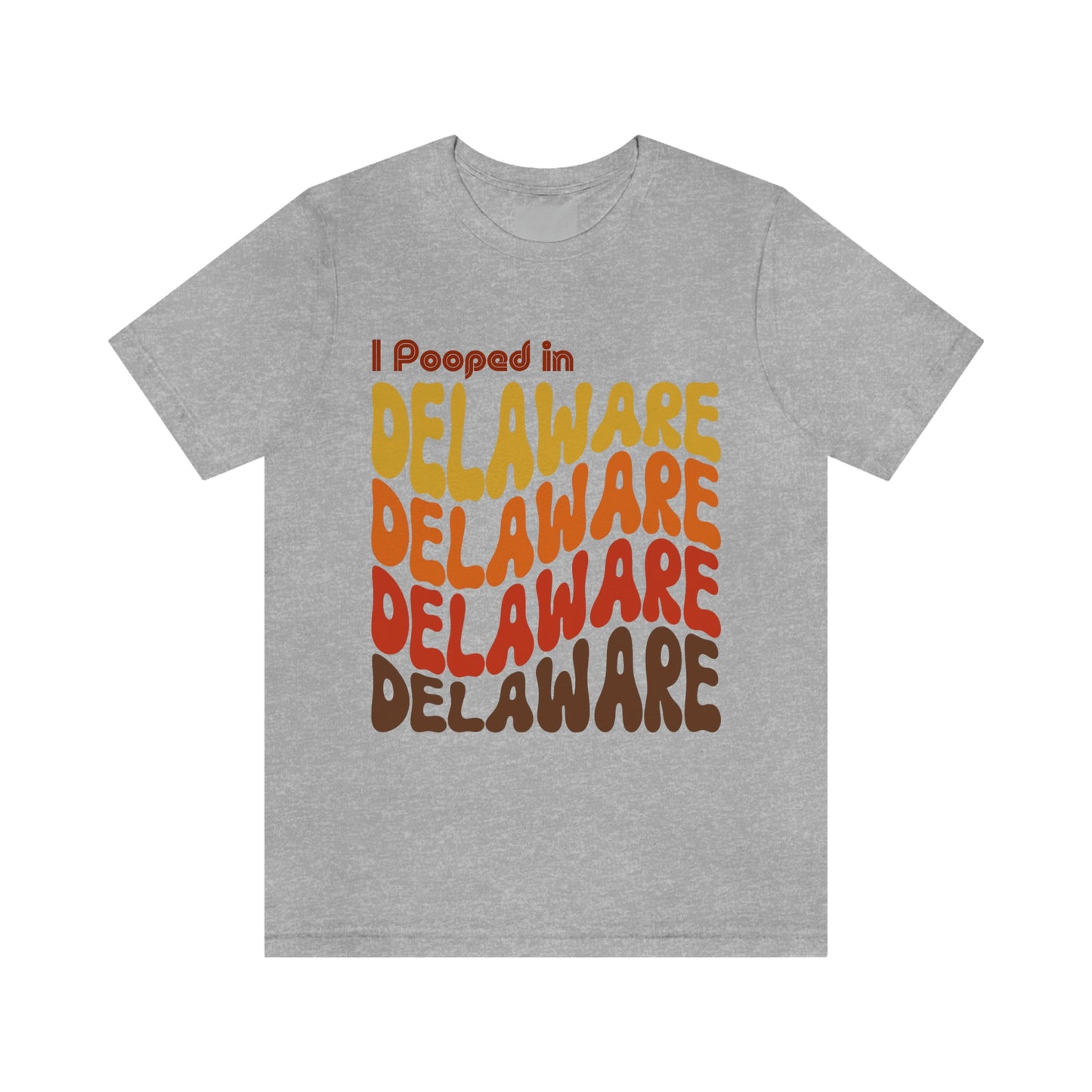 I Pooped In - DELAWARE (Retro Statehood) Unisex Jersey Short Sleeve Tee
