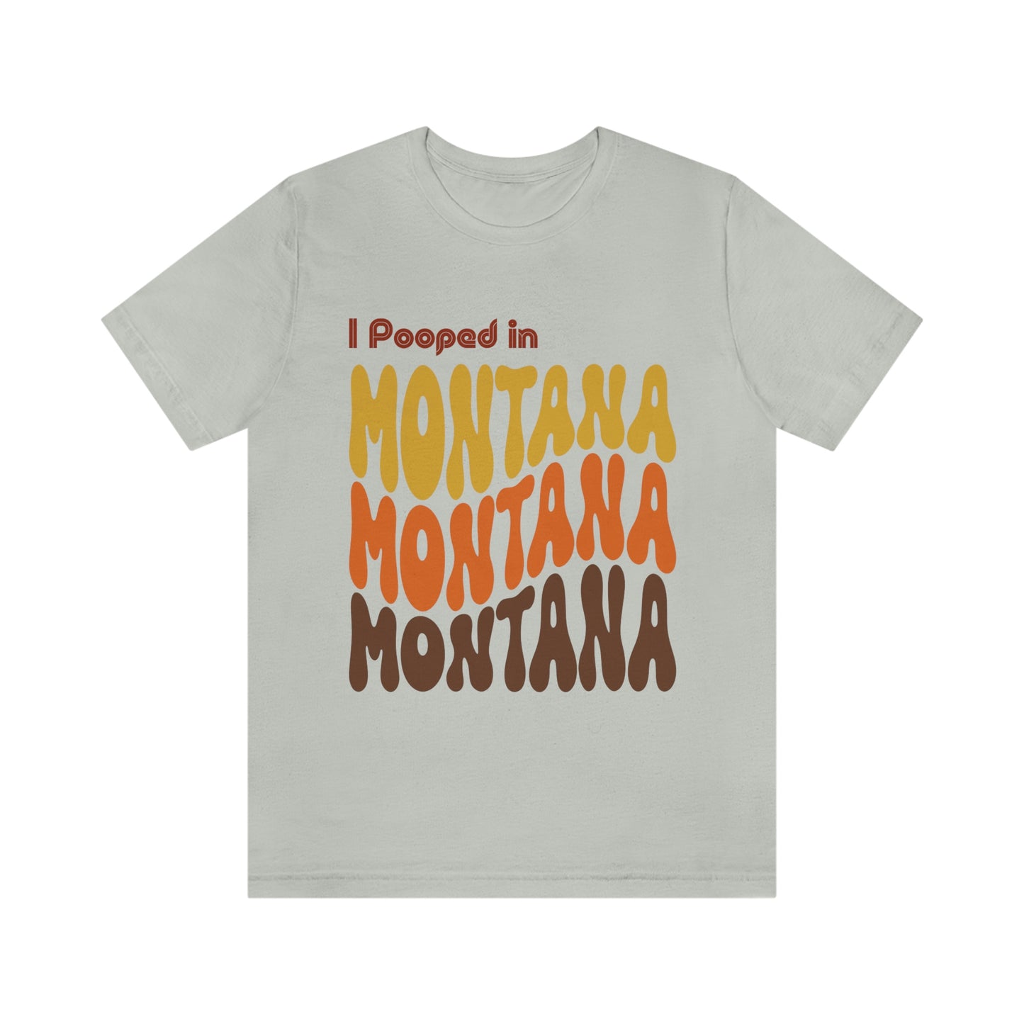 I Pooped In - MONTANA (Retro Statehood) Unisex Jersey Short Sleeve Tee