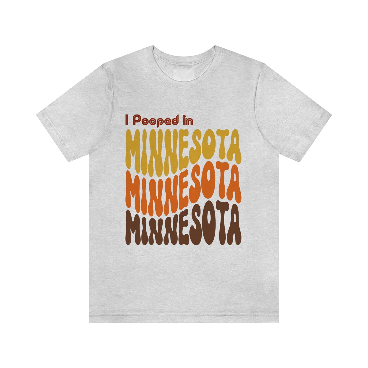 I Pooped In - MINNESOTA (Retro Statehood) Unisex Jersey Short Sleeve Tee