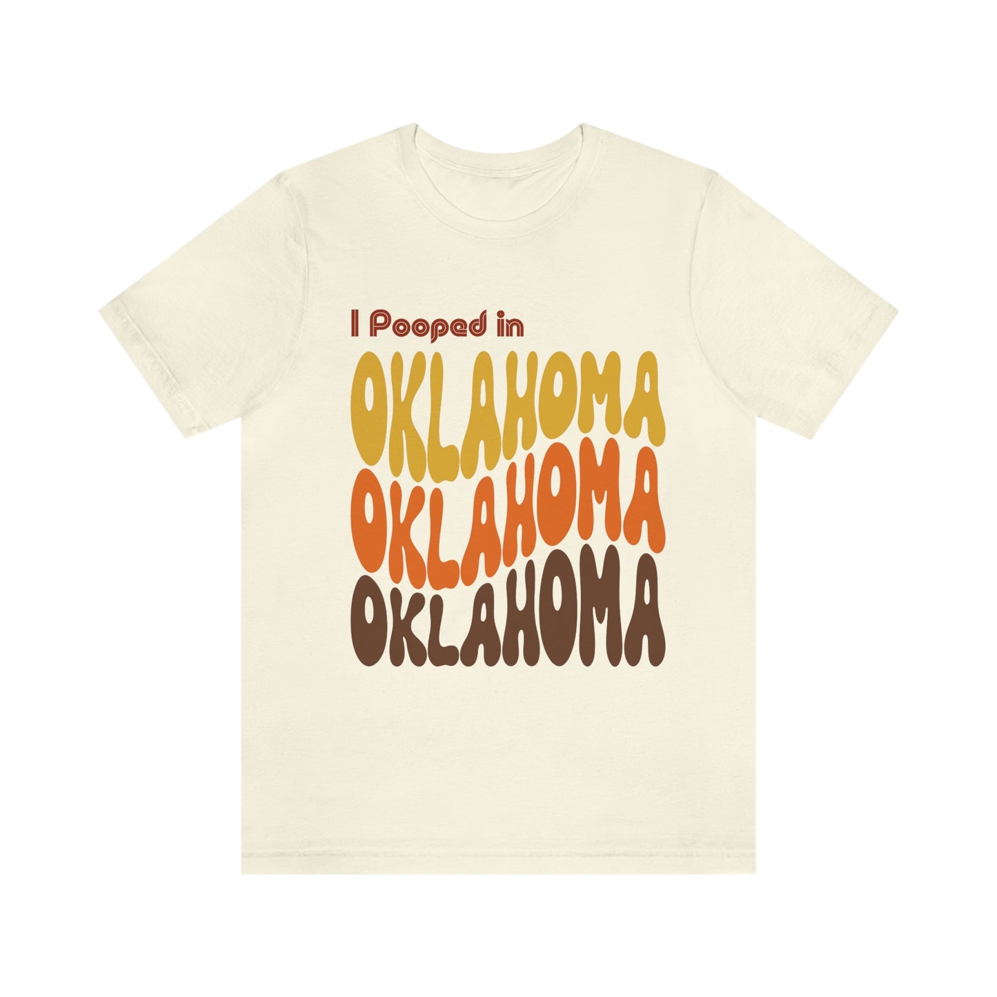 I Pooped In - OKLAHOMA (Retro Statehood) Unisex Jersey Short Sleeve Tee