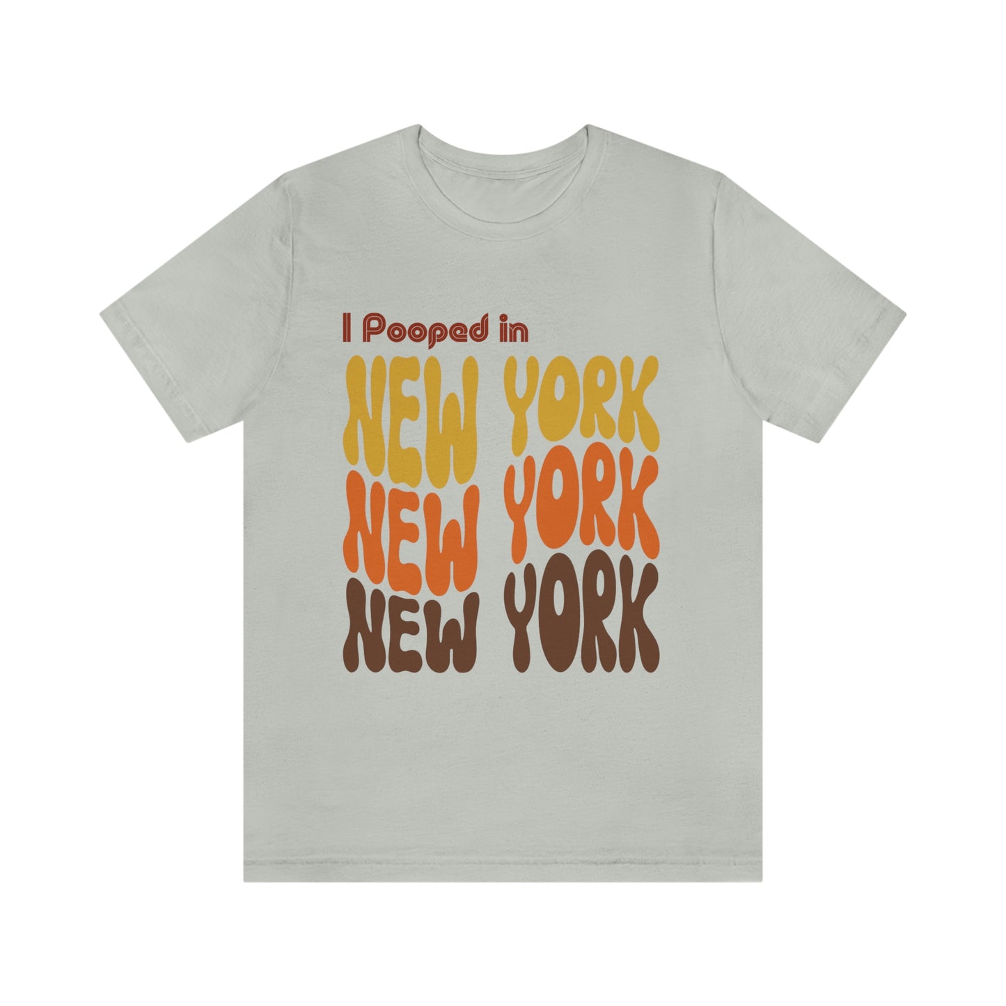 I Pooped In - NEW YORK (Retro Statehood) Unisex Jersey Short Sleeve Tee