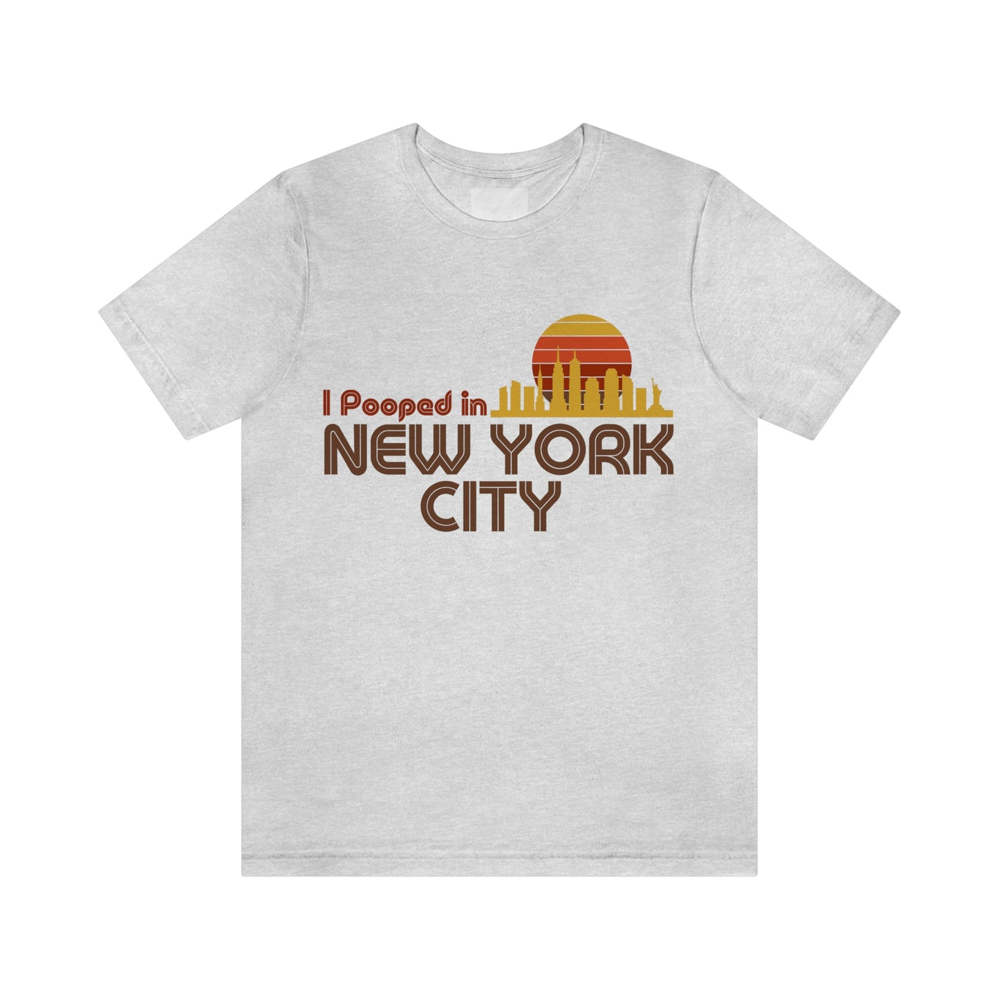 I Pooped In -  NEW YORK CITY (Dark Retro Sun) Unisex Jersey Short Sleeve Tee