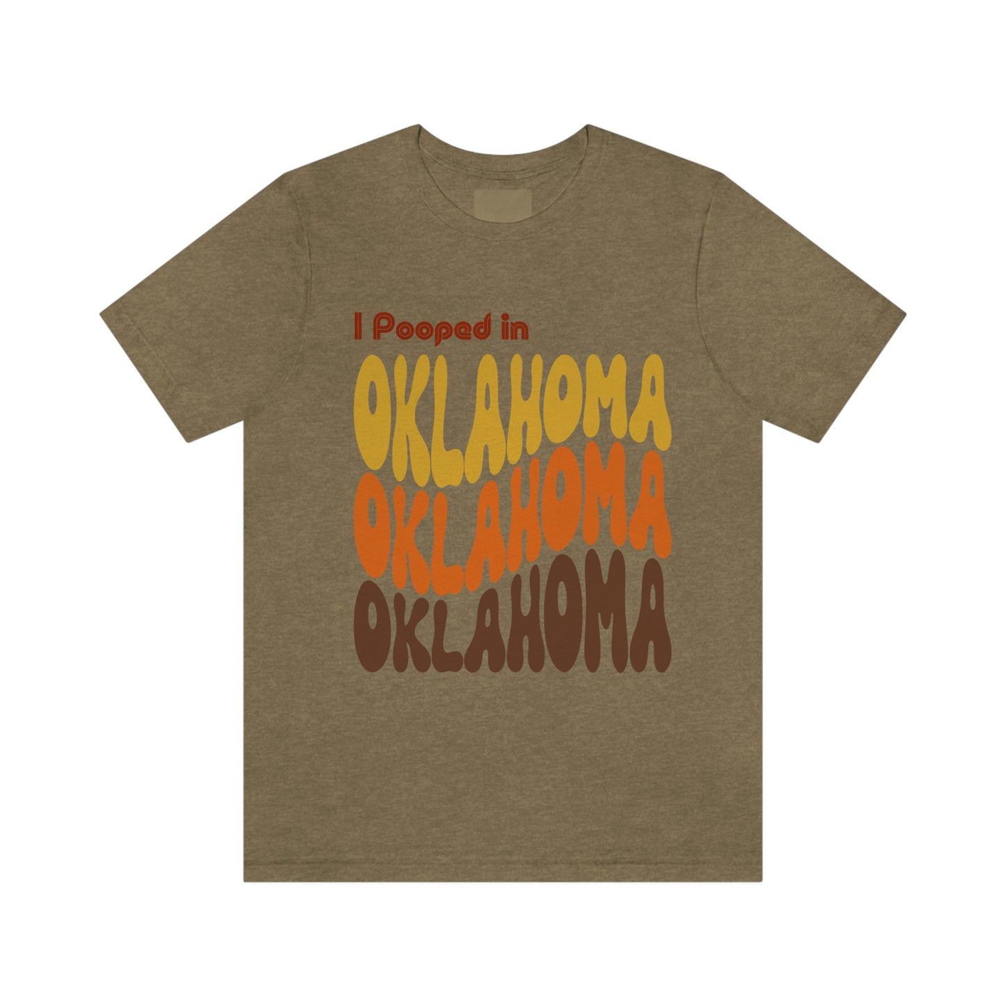 I Pooped In - OKLAHOMA (Retro Statehood) Unisex Jersey Short Sleeve Tee