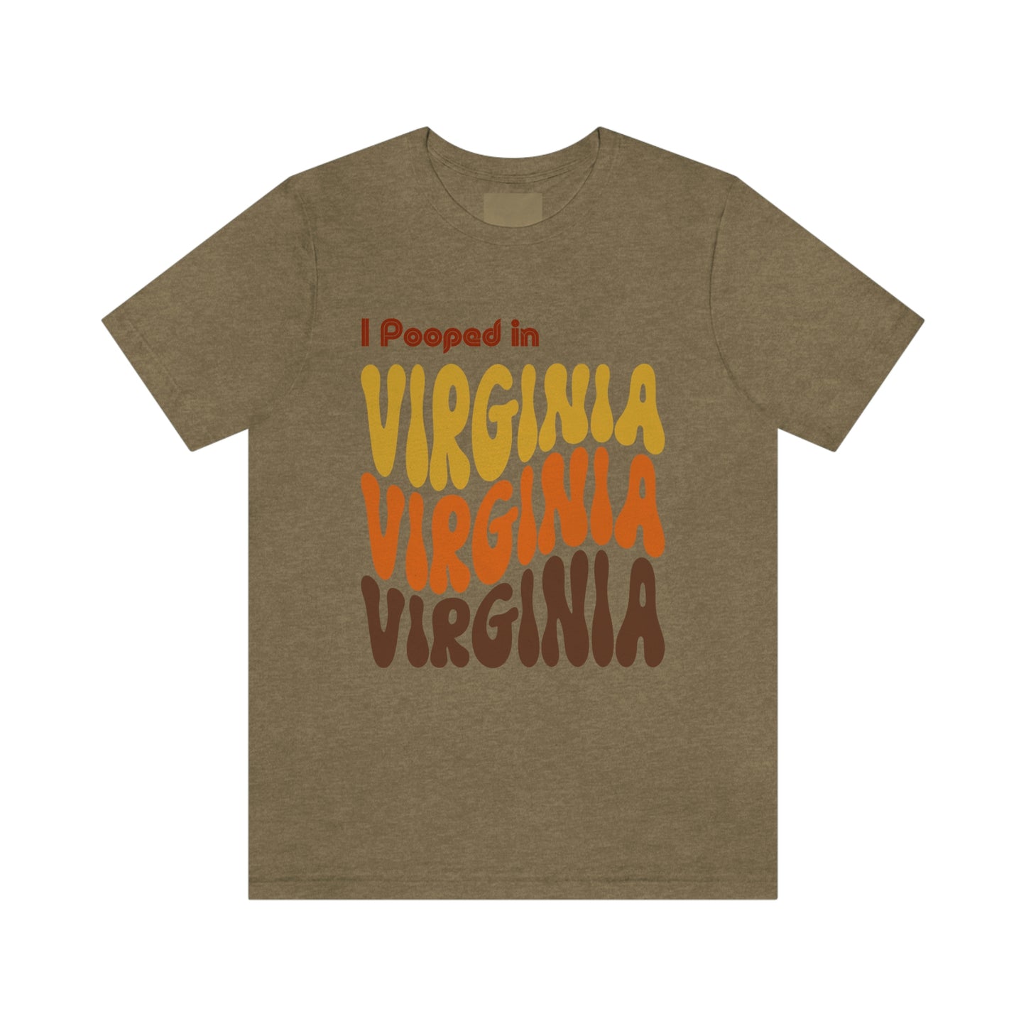 I Pooped In - VIRGINIA (Retro Statehood) Unisex Jersey Short Sleeve Tee