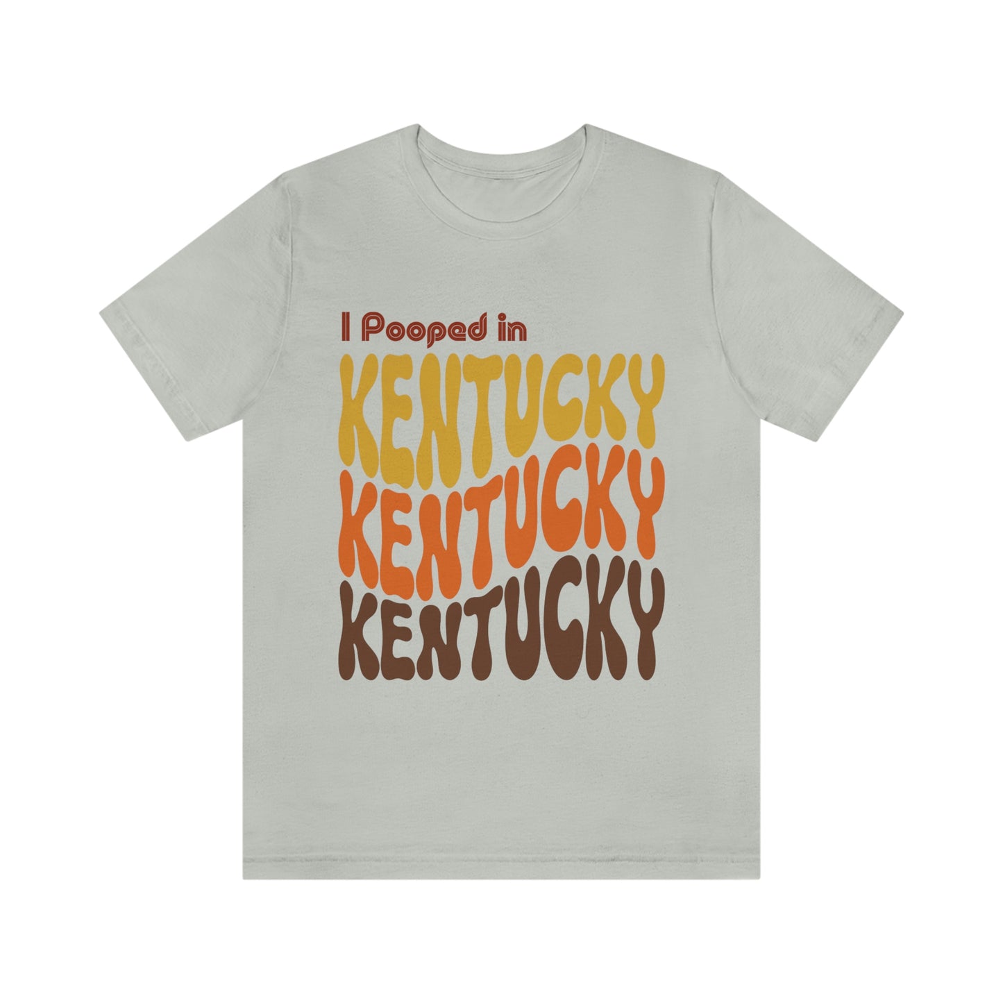 I Pooped In - KENTUCKY (Retro Statehood) Unisex Jersey Short Sleeve Tee