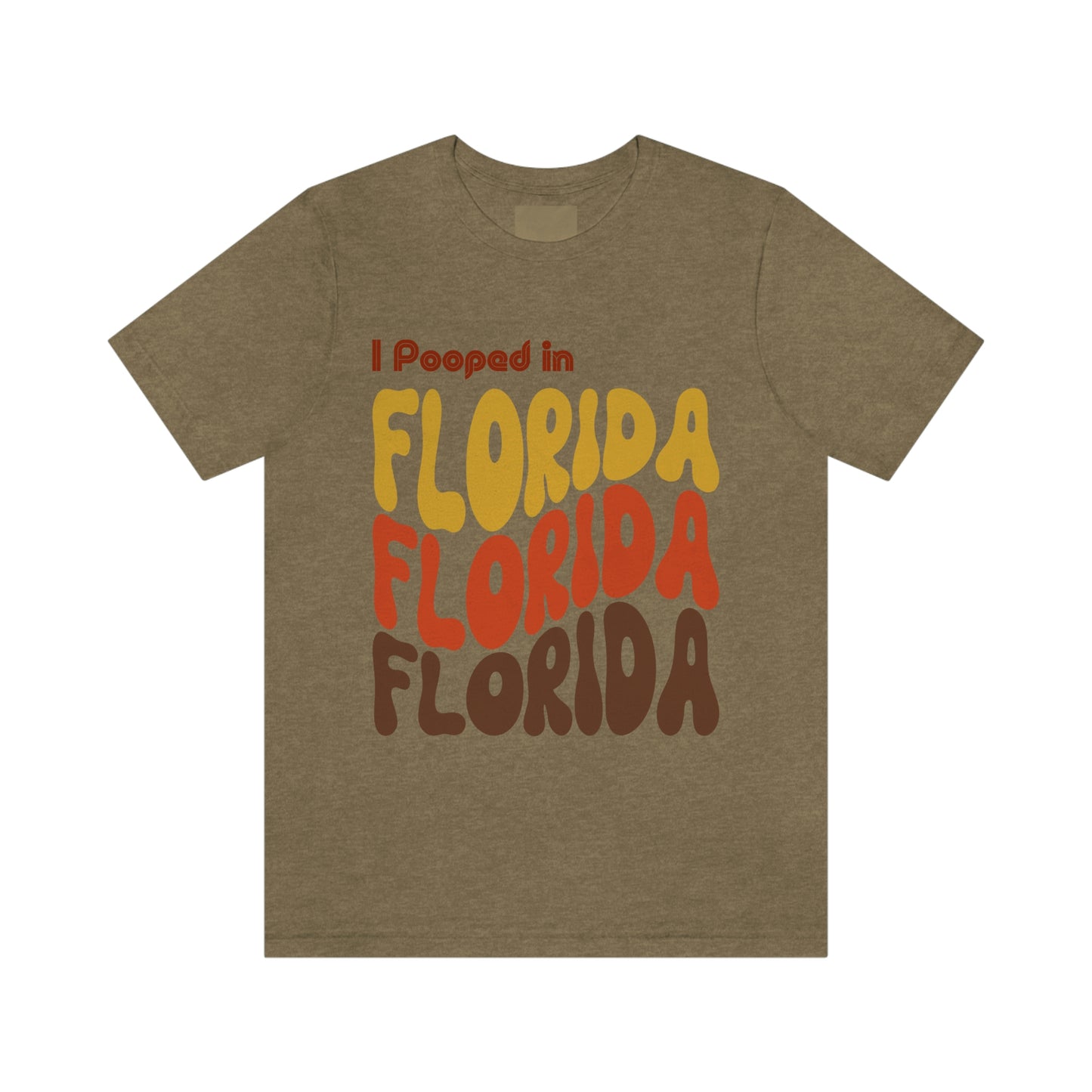 I Pooped In -  FLORIDA (Retro Statehood) Unisex Jersey Short Sleeve Tee