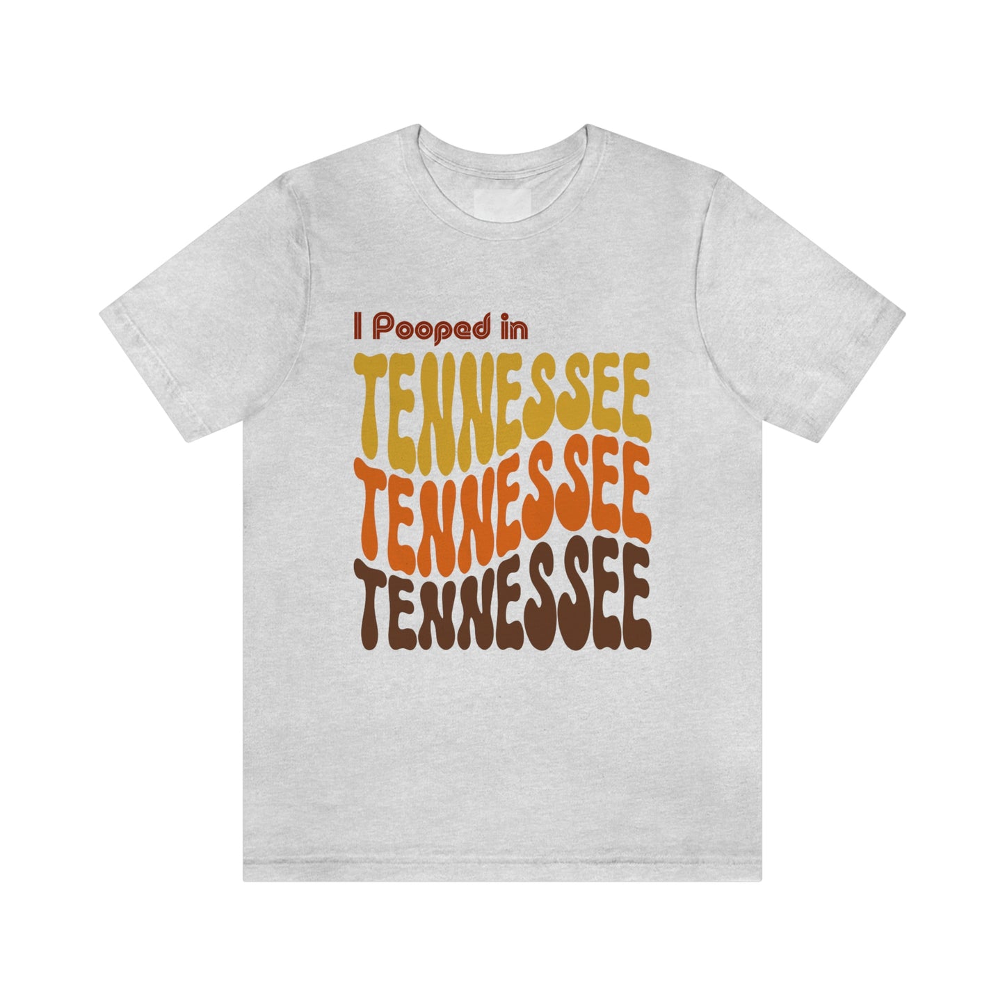 I Pooped In - TENNESSEE (Retro Statehood) Unisex Jersey Short Sleeve Tee