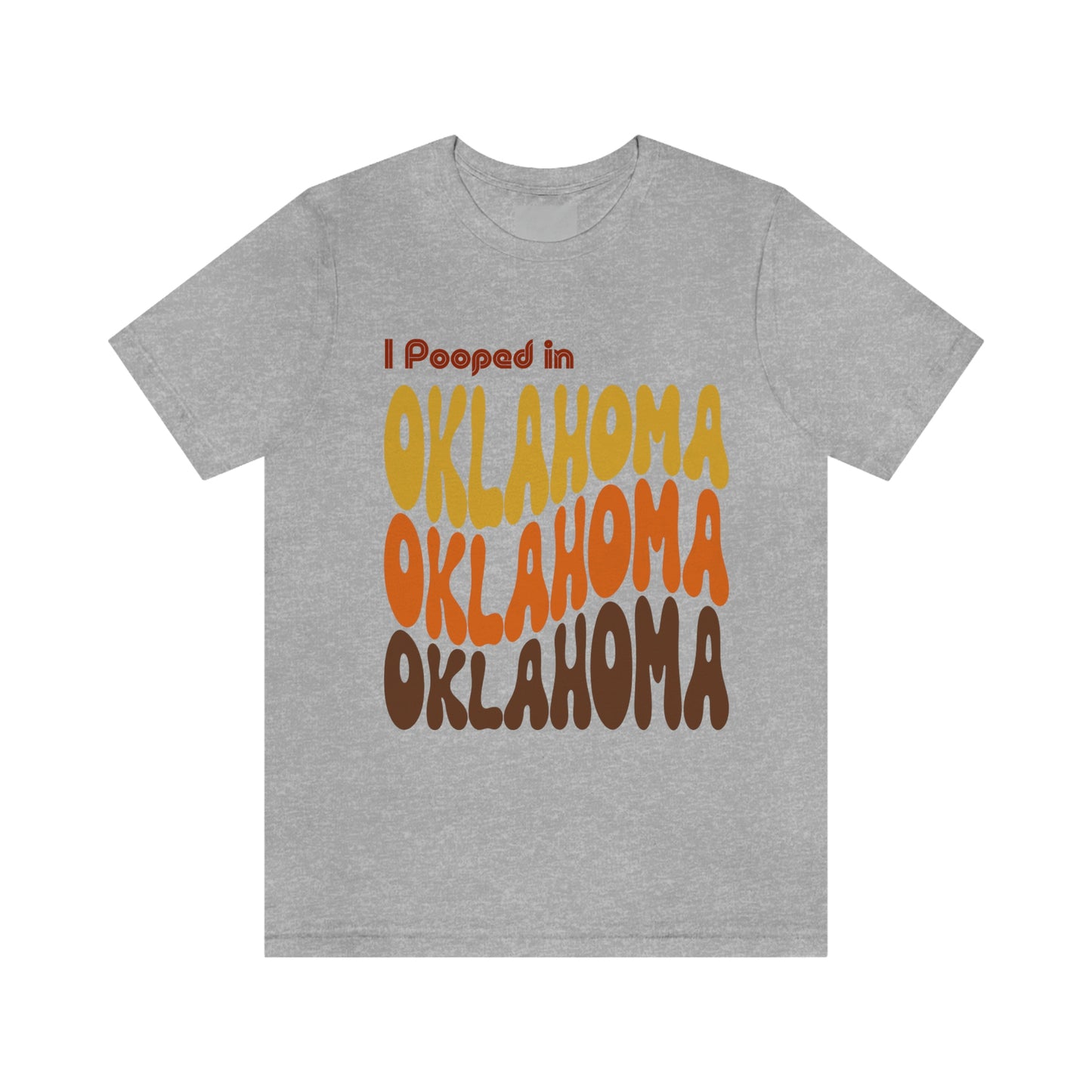 I Pooped In - OKLAHOMA (Retro Statehood) Unisex Jersey Short Sleeve Tee