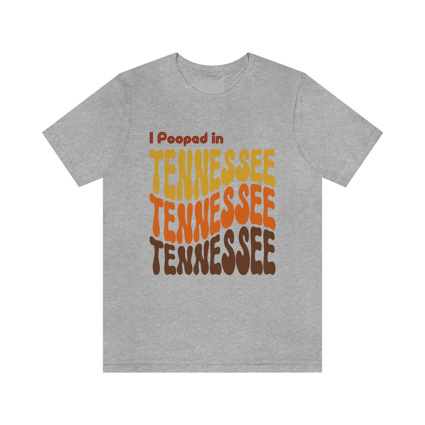 I Pooped In - TENNESSEE (Retro Statehood) Unisex Jersey Short Sleeve Tee
