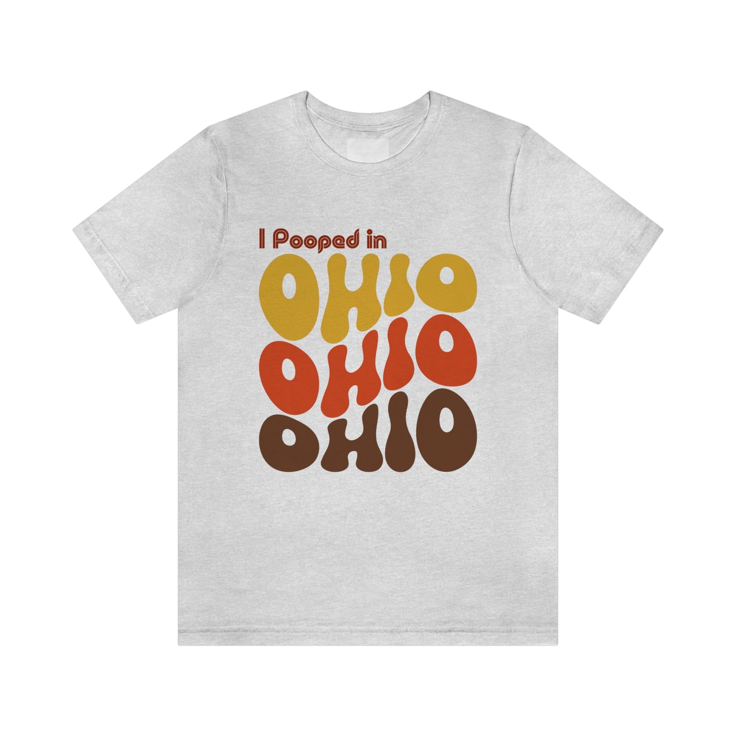 I Pooped In - OHIO (Retro Statehood) Unisex Jersey Short Sleeve Tee