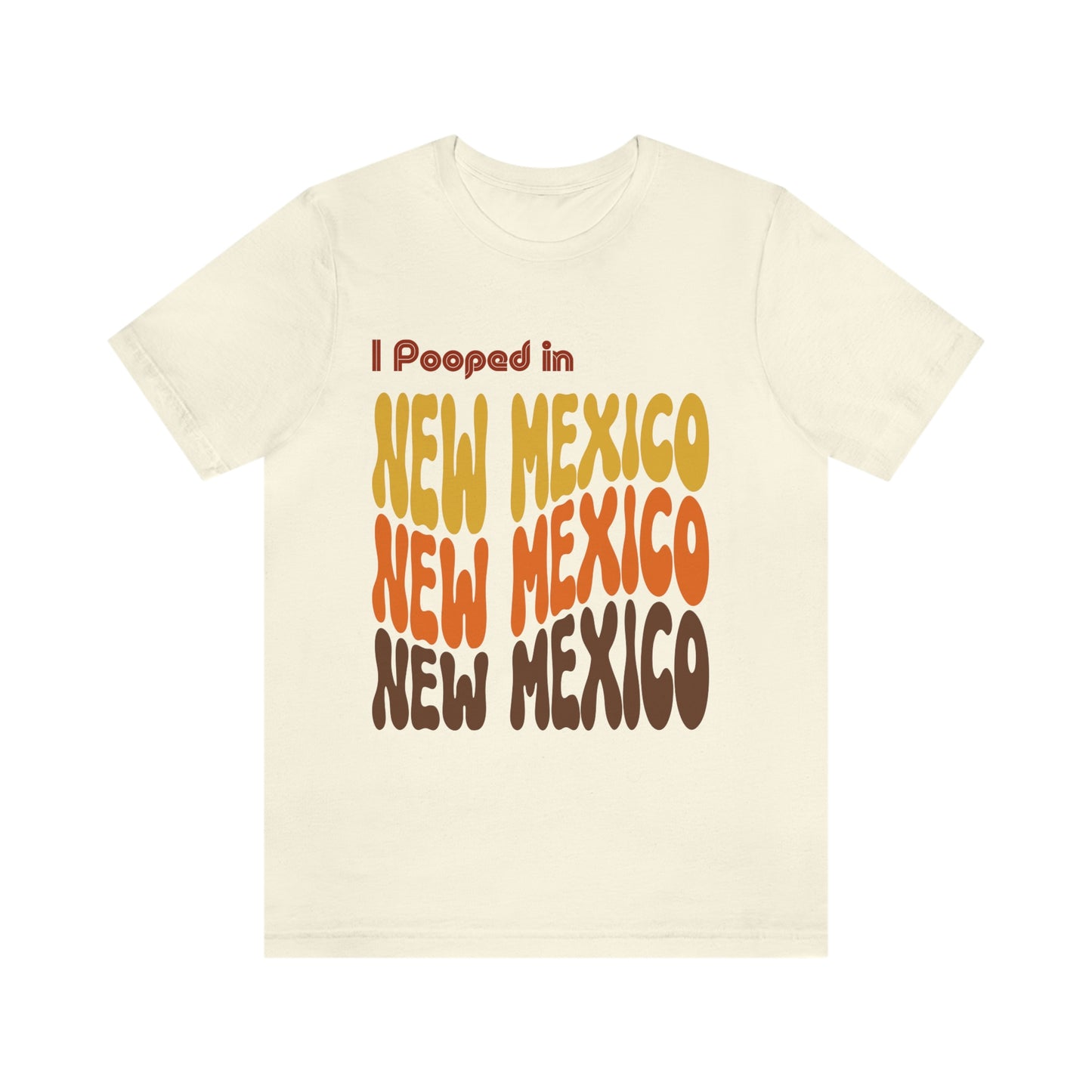I Pooped In - NEW MEXICO (Retro Statehood) Unisex Jersey Short Sleeve Tee