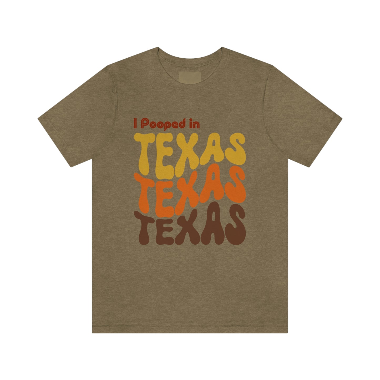 I Pooped In - TEXAS (Retro Statehood) Unisex Jersey Short Sleeve Tee